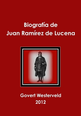 Biografía de Juan Ramírez de Lucena [Spanish] 1291669116 Book Cover