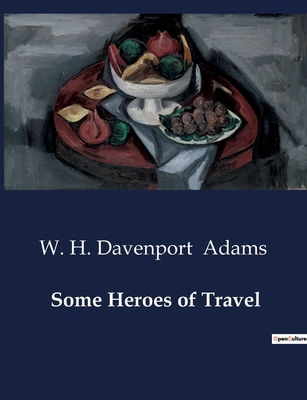 Some Heroes of Travel B0CV77LR66 Book Cover