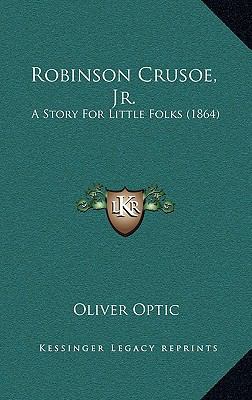 Robinson Crusoe, Jr.: A Story For Little Folks ... 1169051448 Book Cover