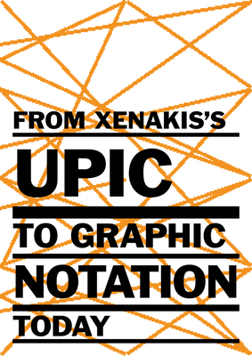 From Xenakis's Upic to Graphic Notation Today 3775747419 Book Cover