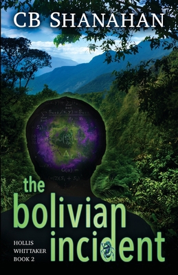 The Bolivian Incident: Hollis Whittaker Book 2 1645993973 Book Cover
