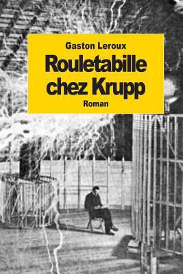 Rouletabille chez Krupp [French] 1502812568 Book Cover