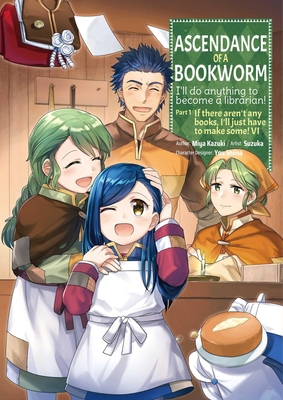 Ascendance of a Bookworm (Manga) Part 1 Volume 6 1718372558 Book Cover