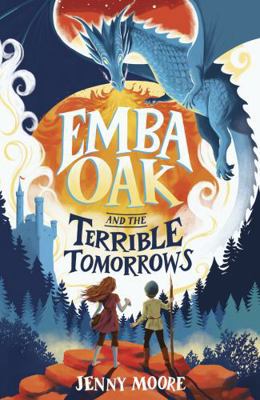 Emba Oak and the Terrible Tomorrows (The Emba O... 1848868936 Book Cover