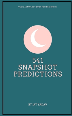 541 Snapshot Predictions: Vedic Astrology book ... B096TTV2NK Book Cover