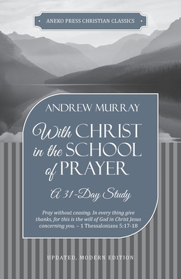 With Christ in the School of Prayer: A 31-Day S... 1622455657 Book Cover