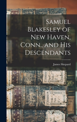 Samuel Blakesley of New Haven, Conn., and his D... 1017205361 Book Cover