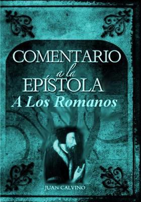 Comentario a la Epistola de Los Romanos: Libro de Estudio Para La Edificacion de la Iglesia 1533125007 Book Cover