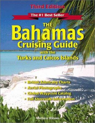 The Bahamas Cruising Guide: With the Turks and ... 0965925862 Book Cover