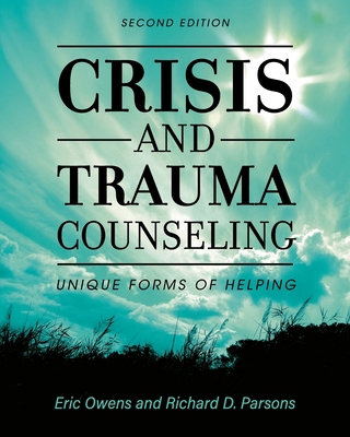 Crisis and Trauma Counseling: Unique Forms of H... B0FKFDNT67 Book Cover