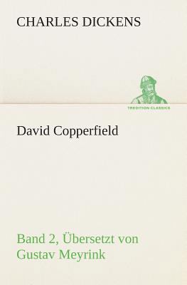 David Copperfield - Band 2, Übersetzt von Gusta... [German] 3849529568 Book Cover
