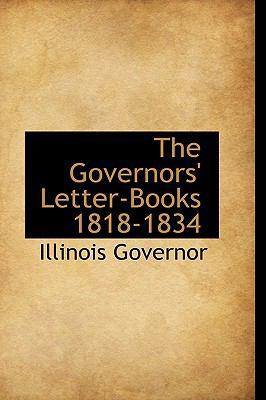 The Governors' Letter-Books 1818-1834 0559840853 Book Cover