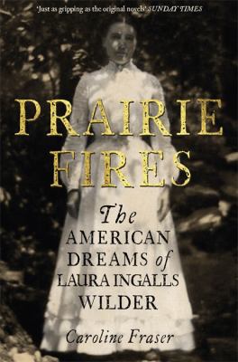 Prairie Fires: The American Dreams of Laura Ing... 0708898696 Book Cover