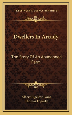 Dwellers In Arcady: The Story Of An Abandoned Farm 1163736228 Book Cover