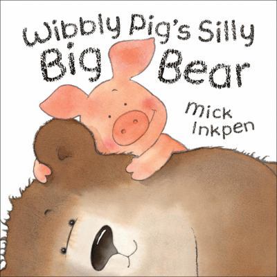 Wibbly Pig's Silly Big Bear 0340917180 Book Cover