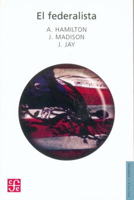 El federalista (Politica Y Derecho) (Spanish Ed... [Spanish] 9681663713 Book Cover