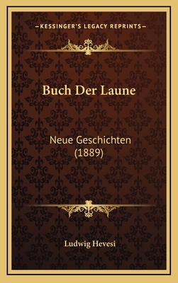 Buch Der Laune: Neue Geschichten (1889) [German] 1167918843 Book Cover