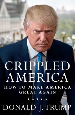 Crippled America: How to Make America Great Again B01BITK4IY Book Cover
