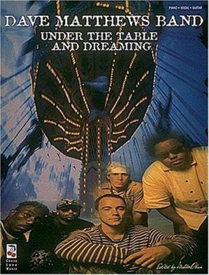 Dave Matthews Band - Under the Table and Dreaming 0895249952 Book Cover