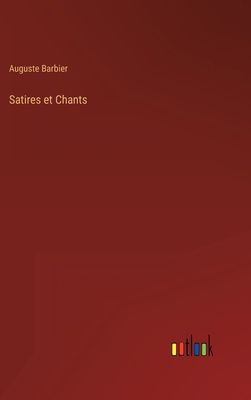 Satires et Chants [French] 3368202219 Book Cover