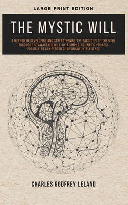 The Mystic Will: A Method of Developing and Str... [Large Print] 2357286857 Book Cover