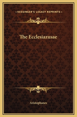 The Ecclesiazusae 1169222927 Book Cover