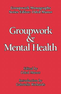 Groupwork and Mental Health 1861771118 Book Cover