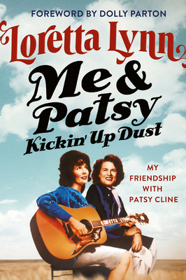 Me & Patsy Kickin' Up Dust: My Friendship with ... 1538701669 Book Cover
