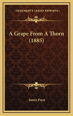 A Grape from a Thorn (1885) 1164785761 Book Cover