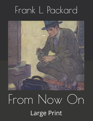 From Now On: Large Print B087646C31 Book Cover