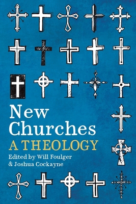 New Churches: A Theology 0334066158 Book Cover