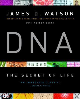 DNA: The Secret of Life 0375710078 Book Cover