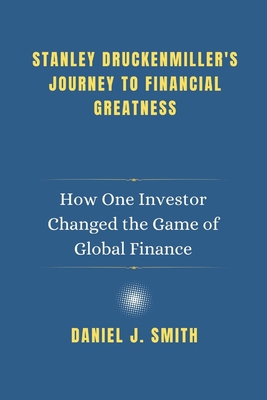 Stanley Druckenmiller's Journey to Financial Gr... B0F1LYBL58 Book Cover