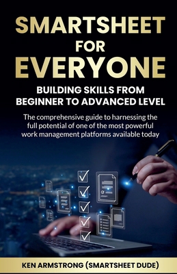 Smartsheet For Everyone B0FM7DTFMS Book Cover