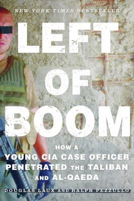 Left of Boom: How a Young CIA Case Officer Pene... 1250116880 Book Cover