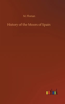 History of the Moors of Spain 3752370416 Book Cover