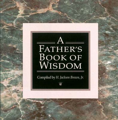 A Father's Book of Wisdom 1558531076 Book Cover