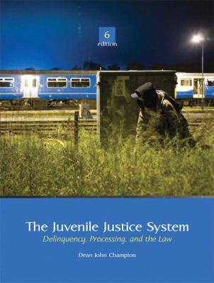 The Juvenile Justice System: Delinquency, Proce... 0135008050 Book Cover