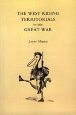 West Riding Territorials in the Great War 1847344860 Book Cover