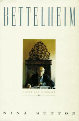 Bettelheim: A Life And A Legacy 0465006353 Book Cover