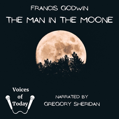 The Man in the Moone: The Strange Voyage and Ad... B0BKCFXFQK Book Cover