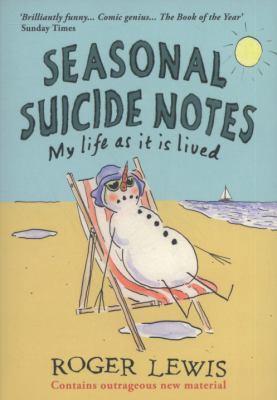 Seasonal Suicide Notes: My Life as It Is Lived.... 1907595007 Book Cover