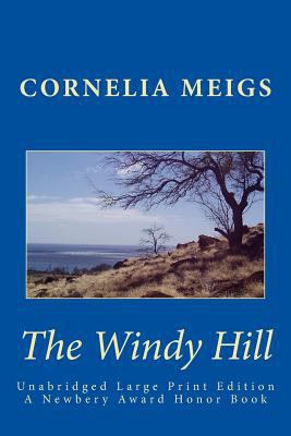 The Windy Hill: Unabridged Large Print Edition [Large Print] 1717481787 Book Cover