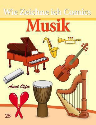 Wie Zeichne ich Comics: Musik: Zeichnen Bücher:... [German] 1494736780 Book Cover