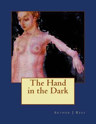 The Hand in the Dark 1539527530 Book Cover