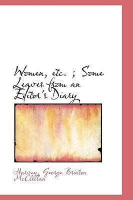 Women, Etc.; Some Leaves from an Editor's Diary 1113500530 Book Cover