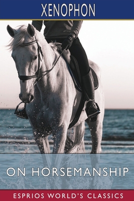 On Horsemanship (Esprios Classics): Translated ... 1034985612 Book Cover