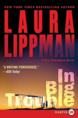 In Big Trouble (Tess Monaghan Novel, 4) [Large Print] 0061885053 Book Cover