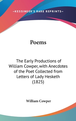 Poems: The Early Productions of William Cowper,... 1161719601 Book Cover