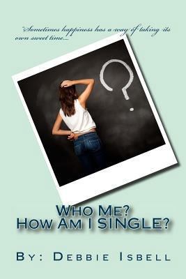 Who Me? How Am I Single? 1975968654 Book Cover